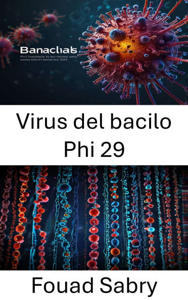 Virus del bacilo Phi 29: Descubriendo el potencial de las nanoestructuras virales en la biotecnología avanzada