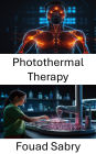 Photothermal Therapy: Advances in Targeted Cancer Treatment With Nanotechnology and Heat Therapy