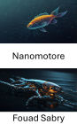Nanomotore: Il futuro delle piccole macchine in ambienti fluidi