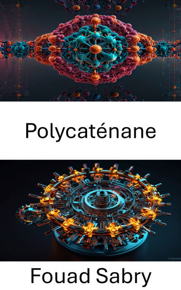 Polycaténane: Conception et applications dans les systèmes moléculaires avancés