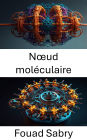 Noud moléculaire: Faire progresser la conception de structures enchevêtrées en nanotechnologie