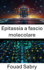 Epitassia a fascio molecolare: Avanzamento dei materiali su scala nanometrica per dispositivi ad alte prestazioni