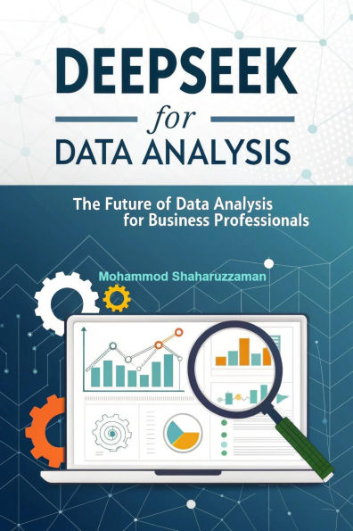 DeepSeek for Data Analysis: The Future of Data Analysis for Business Professionals
