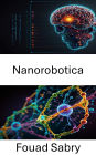 Nanorobotica: Avanzamento dell'ingegneria molecolare per applicazioni sanitarie di precisione