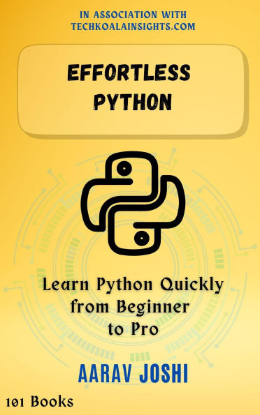 Effortless Python: Learn Python Quickly from Beginner to Pro