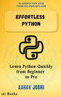 Effortless Python: Learn Python Quickly from Beginner to Pro