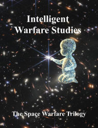 Title: Intelligent Warfare Studies (The Space Warfare Trilogy, #2), Author: Guilin Du