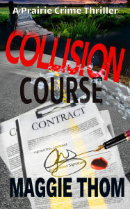 Title: Collision Course (Prairie Crime Thriller, #3), Author: Maggie Thom