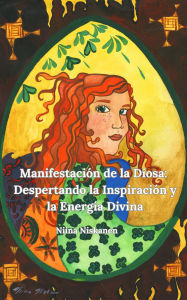 Title: Manifestación de la Diosa: Despertando la Inspiración y la Energía Divina, Author: Niina Niskanen