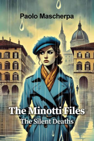 Title: The Silent Deaths (The Minotti Files, #1), Author: Paolo Mascherpa