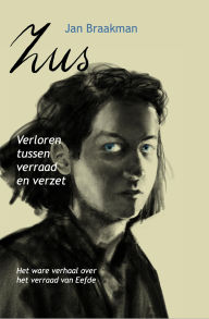 Title: Zus Verloren tussen verraad en verzet, Author: Jan Braakman