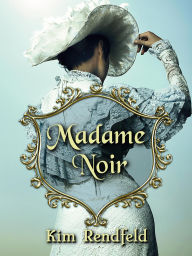 Title: Madame Noir, Author: Kim Rendfeld