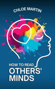 Title: How to Read Others' Minds (Emotional Help, #1), Author: Chloe Martin