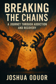 Title: Breaking the Chains, Author: JOSHUA ODUOR