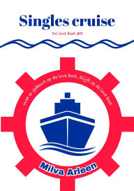 Title: Singles cruise (De LOVE boot, #5), Author: Milva Arleen
