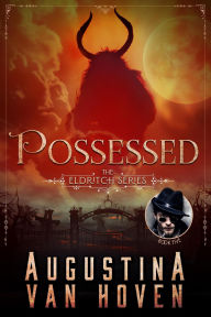 Title: Possessed (The Eldritch Series, #5), Author: Augustina Van Hoven