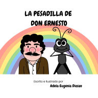 Title: La pesadilla de Don Ernesto, Author: Adela Eugenia Diosan
