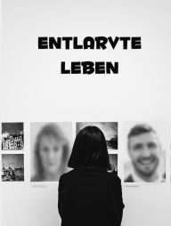 Title: Entlarvte Leben, Author: Rafael Lima