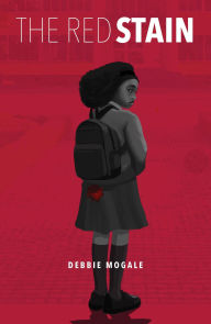 Title: The Red Stain, Author: Debbie Mogale