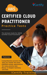 Title: AWS Certified Cloud Practitioner Practice Tests, Author: iCertify Training