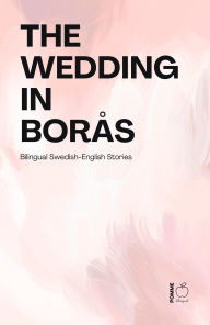 Title: The Wedding in Borås: Bilingual Swedish-English Stories, Author: Pomme Bilingual