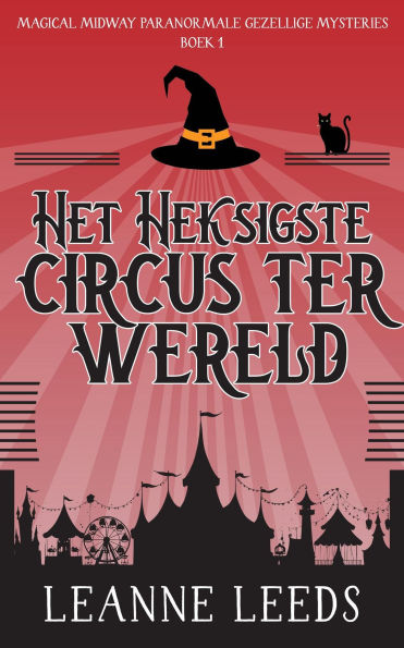 Het Heksigste Circus ter Wereld (Magical Midway Paranormale Gezellige Mysteries, #1)