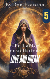 Title: The Twelve Constellations: Love and Dream 5, Author: Ron Houston