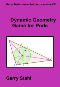 Title: Dynamic Geometry Game for Pods (Gerry Stahl's eLibrary, #21), Author: Gerry Stahl