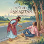The Kind Samaritan: Bible Parable Bedtime Stories of Love and Care (Parable of Jesus Bedtime stories, #5)