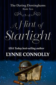 Title: A Hint of Starlight (The Daring Dersinghams, #2), Author: Lynne Connolly