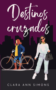 Title: Destinos cruzados, Author: Clara Ann Simons
