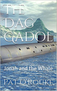 Title: The Dag Gadol: Jonah and the Whale, Author: Pat O'Rouke