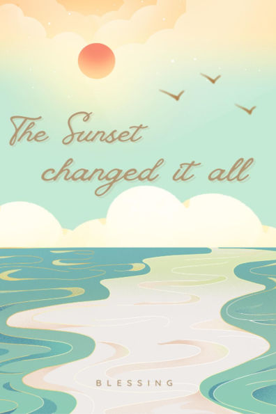 The Sunset Changed It All