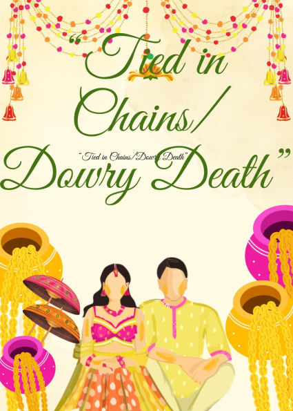 Tied in Chains/Dowry Death