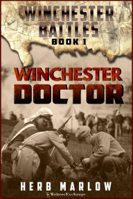 Title: Winchester Doctor (Winchester Battles, #1), Author: Herb Marlow