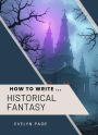 How To Write ... Historical Fantasy
