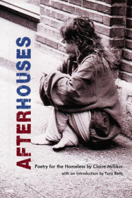 Title: After Houses, Poetry for the Homeless, by Claire Millikin, Author: Claire Millikin