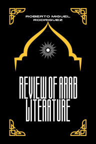 Title: Review of Arab Literature, Author: Roberto Miguel Rodriguez