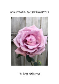 Title: Anonymous Autobiography, Author: Ran Kuruppu