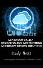 Microsoft AZ-400: Designing and Implementing Microsoft DevOps Solutions - Study Notes