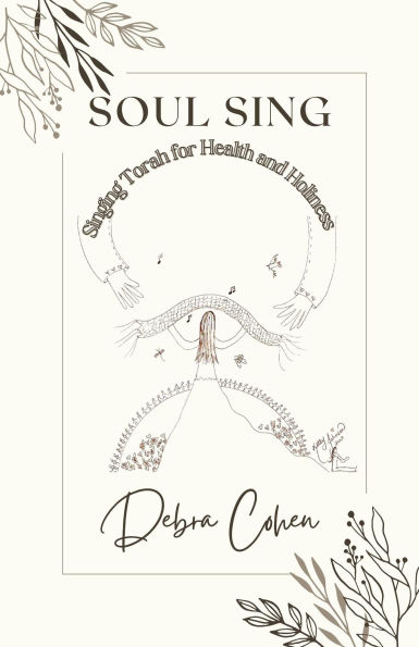 Soul Sing: Singing Torah for Health and Holiness