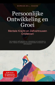 Title: Persoonlijke Ontwikkeling en Groei: Mentale Kracht en Zelfvertrouwen Ontdekken (Zelfontwikkeling (NL), #3), Author: Boreas M. L. Saage - Nederlands