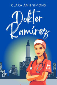 Title: Dokter Ramírez (Watson Memorial Ziekenhuis, #5), Author: Clara Ann Simons