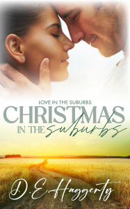 Title: Christmas in the Suburbs (Love in the Suburbs, #5), Author: D.E. Haggerty