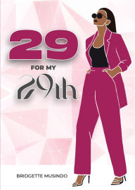 Title: 29 for my 29th, Author: Bridgette Musindo