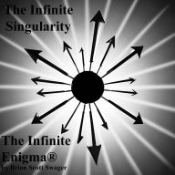 Title: The Infinite Singularity, Author: Brian Scott Swager