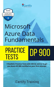 Title: Microsoft Azure Data Fundamentals Practice Tests DP 900, Author: iCertify Training