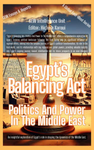 Title: Egypt's Balancing Act: Politics And Power In The Middle East (Essays, Reports and Analyses), Author: GEW Intelligence Unit