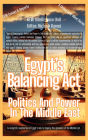 Egypt's Balancing Act: Politics And Power In The Middle East (Essays, Reports and Analyses)