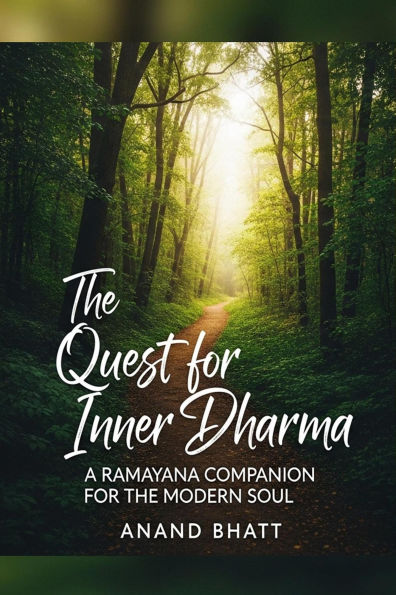 The Quest for Inner Dharma: A Ramayana Companion for the Modern Soul